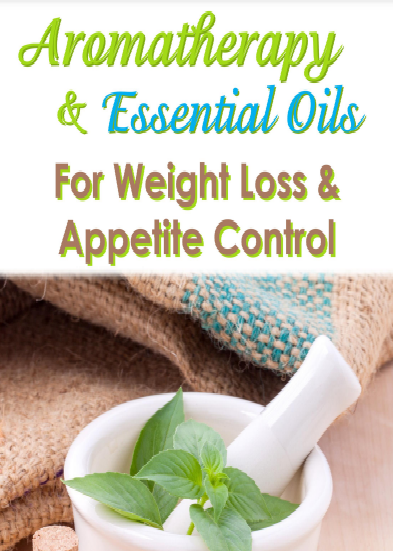 Aromatherapy and Essential Oils For Weight Loss and Appetite Control
