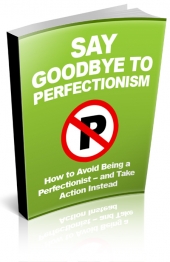 Say Goodbye To Perfectionism
